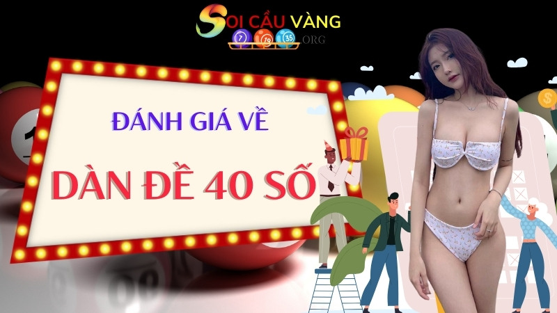 Đánh giá của chuyên gia Soicauhomnay Onlinevề dàn đề 40 số bất bại