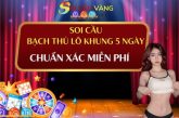 Soi cầu bạch thủ lô khung 5 ngày chính xác miễn phí 2026