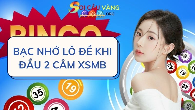 Bạc nhớ lô đề khi đầu 2 câm XSMB